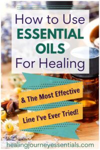 How to use essential oils for healing & the most effective line I've ever tried. 