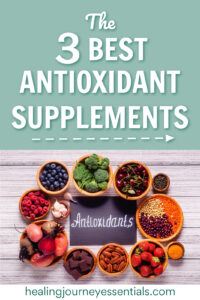 The 3 best antioxidant supplements. 