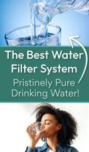 The best water filter system: pristinely pure drinking water. 