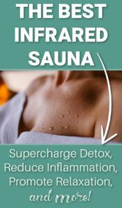 The best infrared sauna: supercharge detox, reduce inflammation, promote relaxation, and more! 
